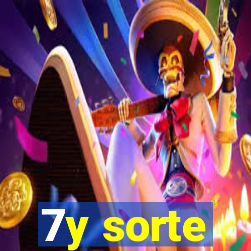7y sorte